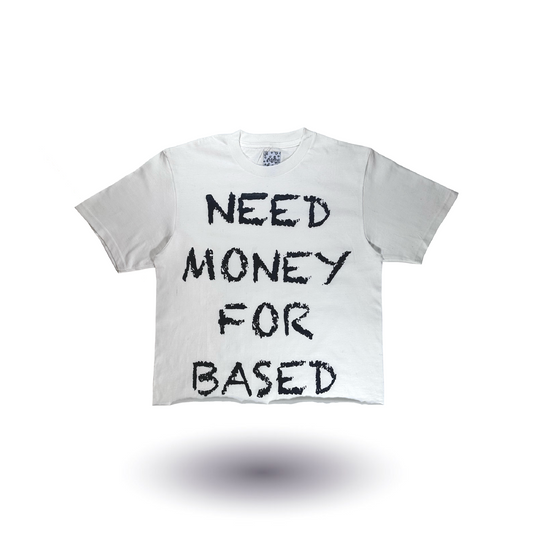 I NEED MONEY Tee